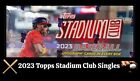 2023 Topps Stadium Club Baseball Singles - Choose Your Cards! Stars Rookies MLB