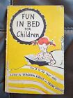 Fun in Bed For Children Getting Well Book 1935 Virginia Kirkus Frank Scully HC