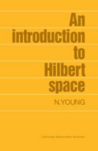 An Introduction to Hilbert Space (Cambridge Mathematical Textbooks) by