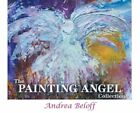 The Painting Angel Collection: The Ministry of God's Angels through the Art of