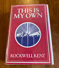 THIS IS MY OWN BY ROCKWELL KENT 1940 1ST EDITION HC NEAR FINE WITH FACSIMILE DJ