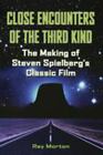 Close Encounters of the Third Kind: The Making of Steven Spielberg's Classic...