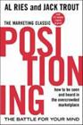 Positioning: The Battle for Your Mind by Ries, Al; Trout, Jack
