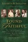 Found Faithful: The Timeless Stories of Charles Spurgeon, Amy Carmichael, - GOOD