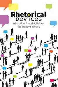 Rhetorical Devices: A Handbook and Activities for Student Writers - GOOD