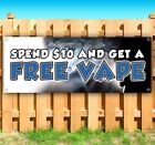 SPEND 10 AND GET A FREE VAPE Vinyl Banner Flag Sign Many Sizes RETAIL