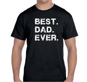 Best DAD Ever Funny Fathers Day Dad Gift Tee T Shirt