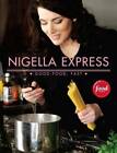 Nigella Express: 130 Recipes for Good Food, Fast - Hardcover - GOOD