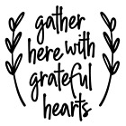 New ListingGather Here With Grateful Hearts Vinyl Decal Sticker For Home Wall Decor a824