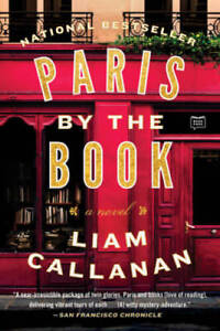 Paris by the Book: A Novel - Paperback By Callanan, Liam - GOOD