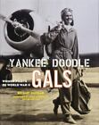 Yankee Doodle Gals: Women Pilots of World War II by Nathan, Amy