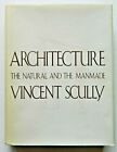 'Architecture: The Natural and the Manmade' Vincent Scully 1991 First Edition