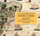 The Golden Age of Maritime Maps: When Europe Discovered the World