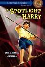 A Spotlight for Harry (A Stepping Stone Book(TM)) - Library Binding - GOOD