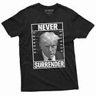 Trump Mugshot T-shirt President Trump Never surrender Tee shirt DJT arrest tee