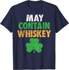 May Contain Whiskey Funny St. Patrick's Day Irish Unisex T-Shirt