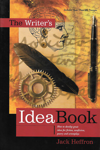 The Writer's Idea Book: How to Develop Great Ideas, Jack Heffron, Paperback