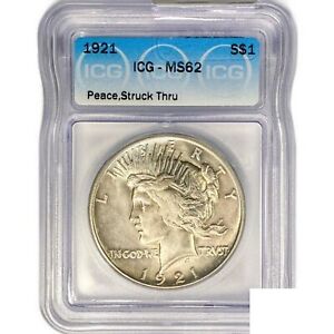 1921 Silver Peace Dollar Coin ICG MS62 Struck Thru