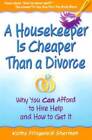 A Housekeeper is Cheaper Than a Divorce: Why You Can Afford to Hire Help  - GOOD