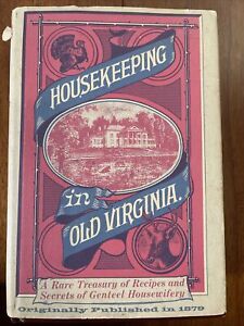 Housekeeping In Old Virginia Famous Recipes Press 1965 Reprint of 1879 NICE