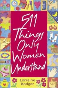 511 Things Only Women Understand - 9780740714061, paperback, Lorraine Bodger