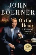 On the House: A Washington Memoir - Hardcover By Boehner, John - GOOD