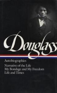Frederick Douglass : Autobiographies : Narrative of the Life of Frederick Dougl