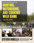 The Complete Guide to Hunting, Butchering, and Cooking Wild Game: Vo - VERY GOOD