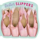 Ballet Slippers - Board book By Jin, Cindy - GOOD