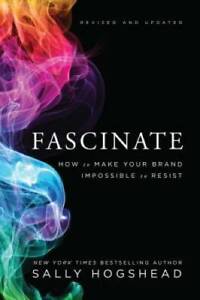 Fascinate, Revised and Updated: How to Make Your Brand Impossible to - GOOD