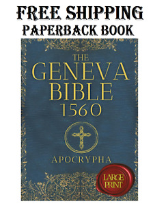 The Geneva Bible 1560 Apocrypha large print: the Lost Books from the 1560 Geneva