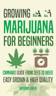 Anthony Green Aaron Hammond Growing Marijuana for Beginners (Hardback)