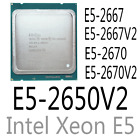intel Xeon E5-2650 V2 E5-2667 E5-2667 V2 E5-2670 E5-2670 V2 CPU Processor
