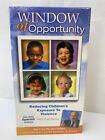 WINDOW OF OPPORTUNITY REDUCING CHILDREN'S EXPOSURE TO VIOLENCE ROB REINER VHS
