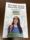 NEW The High School Survival Guide: Your Roadmap to Studying, Socializing