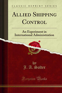Allied Shipping Control: An Experiment in International Administration