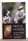 Bees & Honey - from flower to jar - Michael Weiler - 2006 - softcover - 138 p.