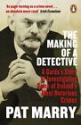 Making of a Detective : A Garda's Story of Investigating Some of Ireland's Mo...
