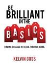 Be Brilliant in the Basics: Finding Success in Retail Through Detail - GOOD