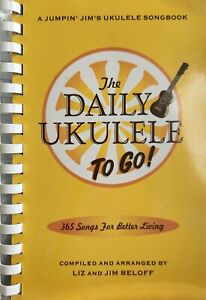 Daily Ukulele to Go!: 365 Song for Better Liviing by Liz and Jim Beloff (2015)
