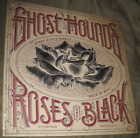 GHOST HOUNDS - ROSES ARE BLACK ( MAPLE RECORDS 2019 / NEW - SEALED )