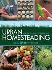Urban Homesteading: Heirloom Skills for Sustainable Living - Paperback - GOOD