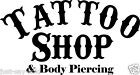 Tattoo Shop & Body Piercing - Vinyl Decal DIY Sign - Select Color