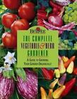Burpee the Complete Vegetable & Herb Gardener: A Guide to Growing Your Garden...