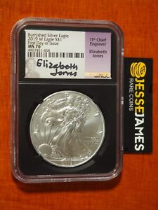 2019 W BURNISHED SILVER EAGLE NGC MS70 FIRST DAY OF ISSUE ELIZABETH JONES SIGNED