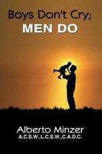 Boys Dont Cry Men Do - Paperback By Minzer, Alberto - VERY GOOD