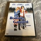 Bound and Gagged - A Love Story (DVD, 2003) Road Trip Sexy Comedy Flick Rated R