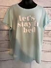 Love By Gap Large Womens Graphic Short Sleeve Shirt Teal. Let’s Stay In Bed