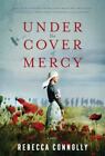Under the Cover of Mercy | WWI Historical Fiction Bestseller