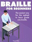 Braille for Beginners: A course and practice workbook in grade o